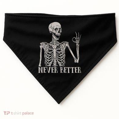 Halloween S For Women Never Better Skeleton Funny Skull USA-Made Doggie Bandana