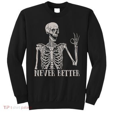 Halloween S For Women Never Better Skeleton Funny Skull Sweatshirt