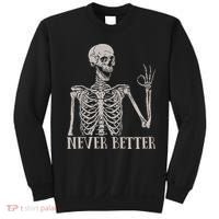 Halloween S For Women Never Better Skeleton Funny Skull Sweatshirt thumb 0