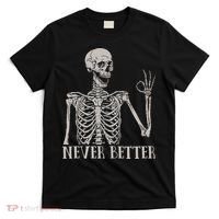 Halloween S For Women Never Better Skeleton Funny Skull T-Shirt thumb 0