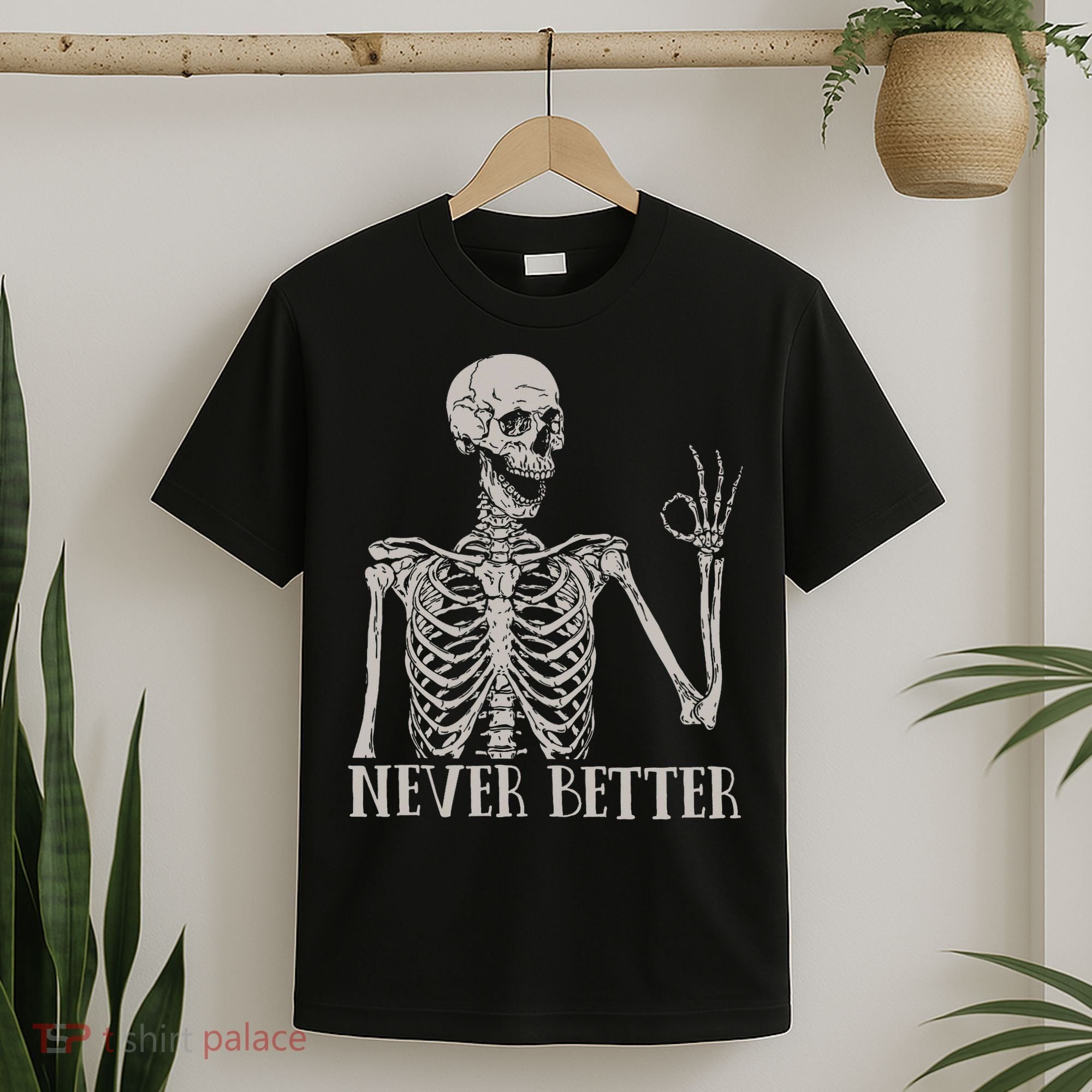 Halloween S For Women Never Better Skeleton Funny Skull T-Shirt