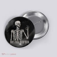 Halloween S For Women Never Better Skeleton Funny Skull Button thumb 0