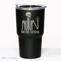 Halloween S For Women Never Better Skeleton Funny Skull Tumbler thumb 0