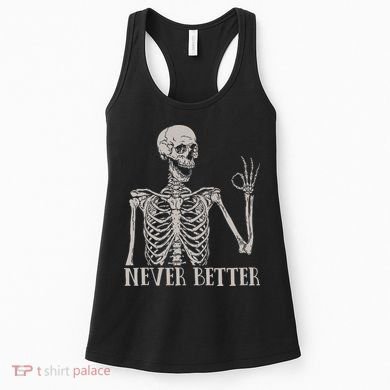 Halloween S For Women Never Better Skeleton Funny Skull Women's Tank Top