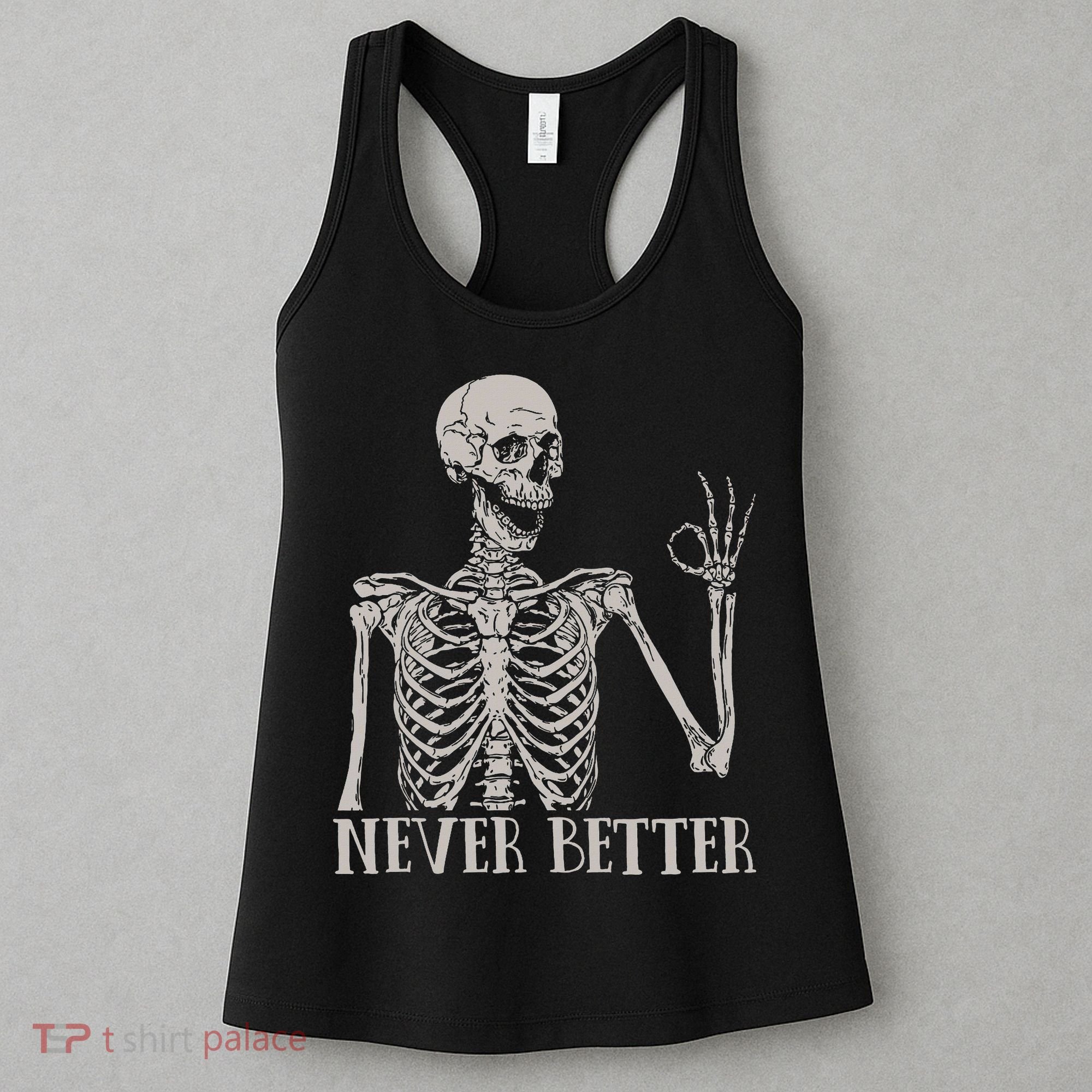 Halloween S For Women Never Better Skeleton Funny Skull Women's Tank Top