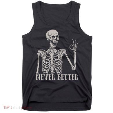 Halloween S For Women Never Better Skeleton Funny Skull Tank Top