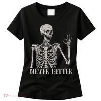 Halloween S For Women Never Better Skeleton Funny Skull Women's T-Shirt thumb 0