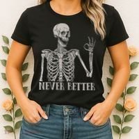 Halloween S For Women Never Better Skeleton Funny Skull Women's T-Shirt thumb 2