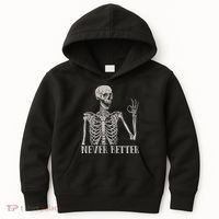 Halloween S For Women Never Better Skeleton Funny Skull Kids Hoodie thumb 0