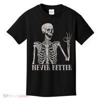 Halloween S For Women Never Better Skeleton Funny Skull Kids T-Shirt thumb 0