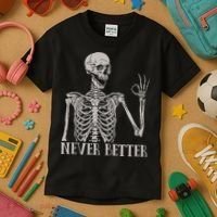 Halloween S For Women Never Better Skeleton Funny Skull Kids T-Shirt thumb 3
