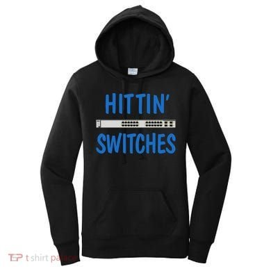 Hitting Switches Funny Network Systems Engineer Gift Women's Hoodie