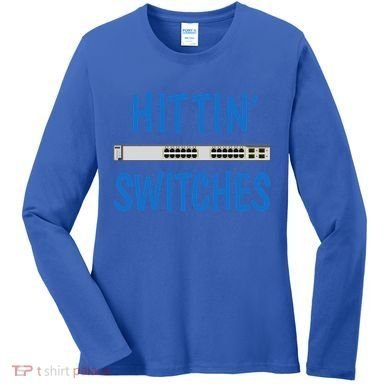Hitting Switches Funny Network Systems Engineer Gift Women's Long Sleeve Shirt