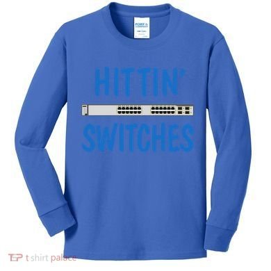 Hitting Switches Funny Network Systems Engineer Gift Kids Long Sleeve Shirt