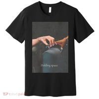 Holding Space For The Lyrics Of Defying Premium T-Shirt thumb 0