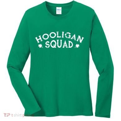 Hooligan Squad Funny St. Patrick's Day Irish Matching Group Women's Long Sleeve Shirt