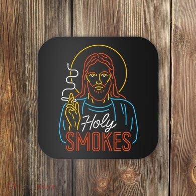 Holy Smokes Funny Jesus Coaster