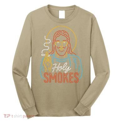 Holy Smokes Funny Jesus Long Sleeve Shirt
