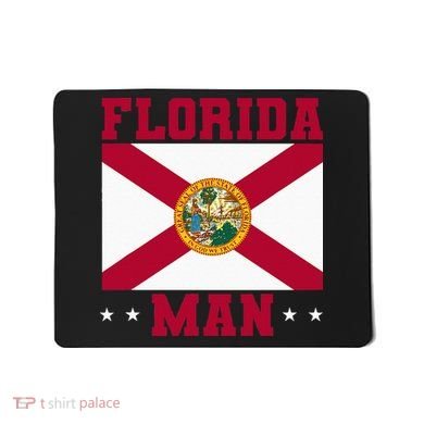 Home State Floridian Florida Man Mousepad