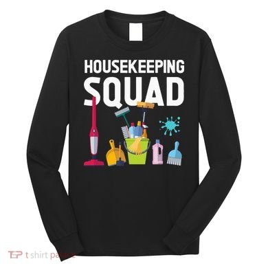 Housekeeping Squad For Housekeeper Cleaning Crew Long Sleeve Shirt