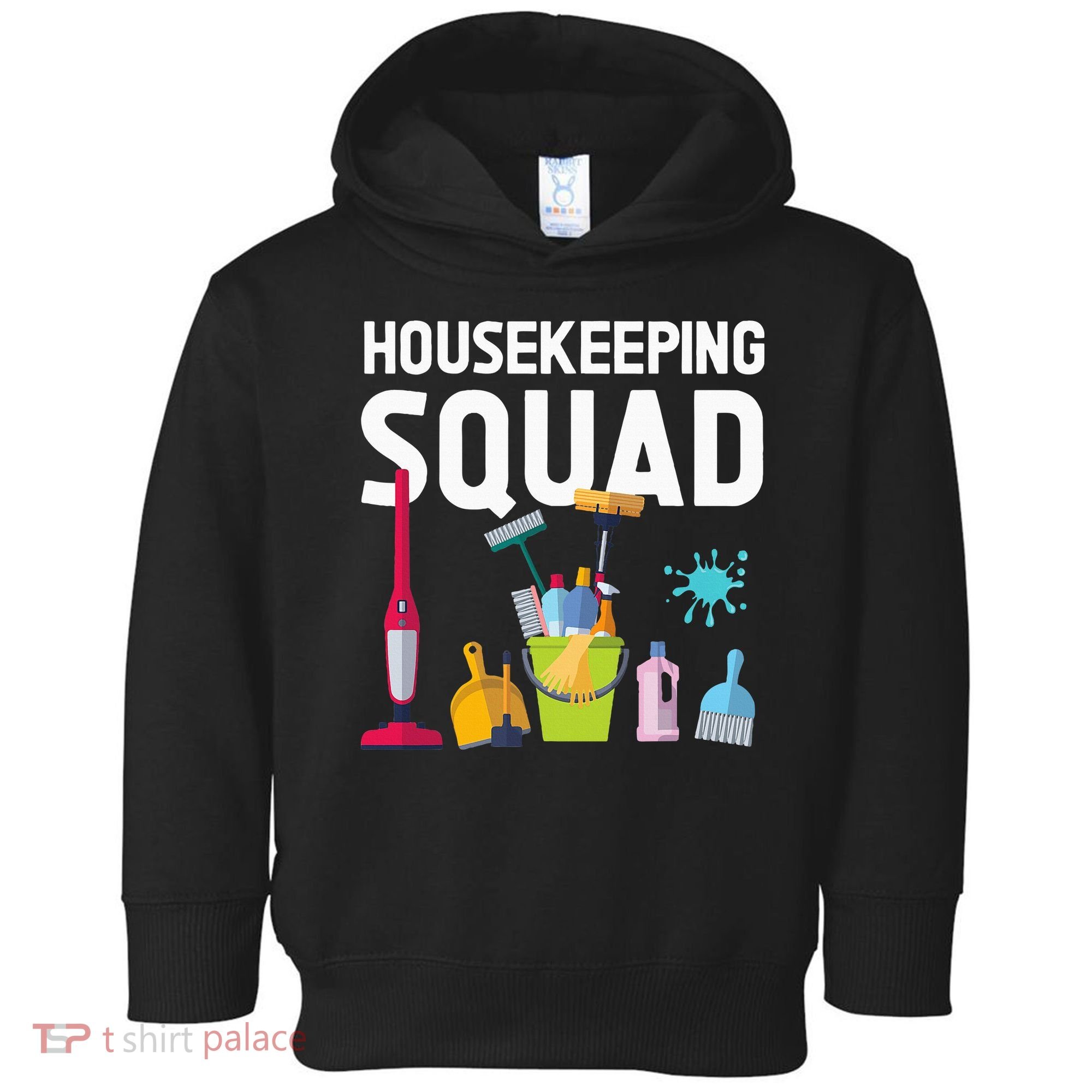 Housekeeping Squad For Housekeeper Cleaning Crew Toddler Hoodie