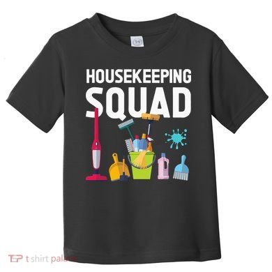 Housekeeping Squad For Housekeeper Cleaning Crew Toddler T-Shirt
