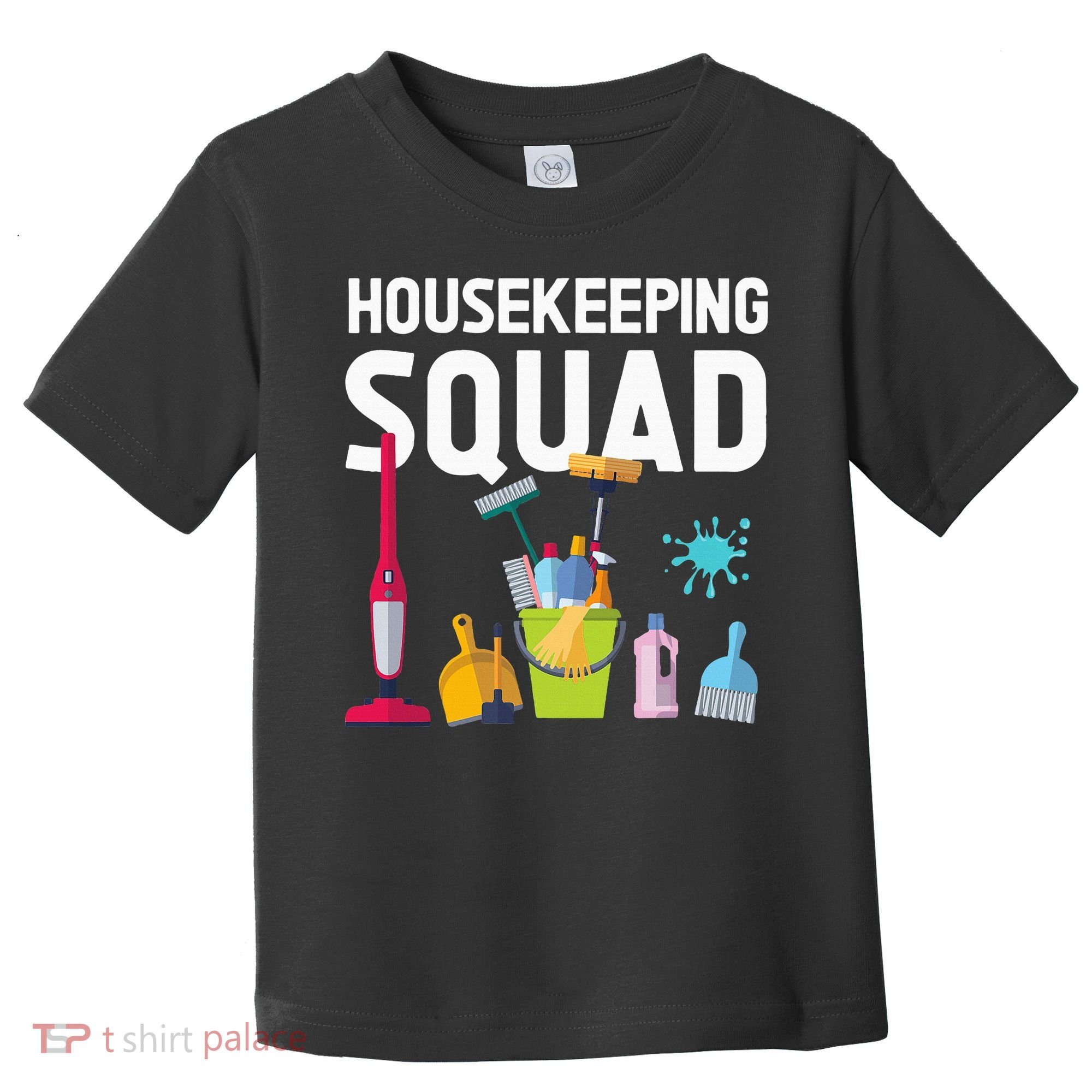 Housekeeping Squad For Housekeeper Cleaning Crew Toddler T-Shirt
