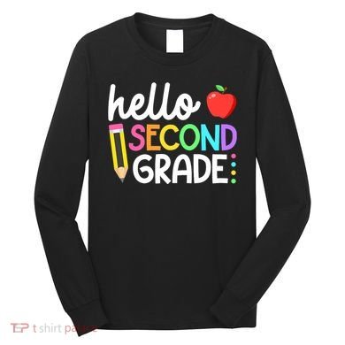 Hello Second Grade Team 2nd Grade Back To School Teacher Long Sleeve Shirt