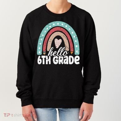 Hello Sixth Grade Back To School 6Th Grade Teacher Rainbow Cute Gift Women's Sweatshirt