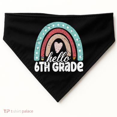 Hello Sixth Grade Back To School 6Th Grade Teacher Rainbow Cute Gift USA-Made Doggie Bandana