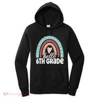 Hello Sixth Grade Back To School 6Th Grade Teacher Rainbow Cute Gift Women's Hoodie thumb 0