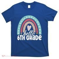 Hello Sixth Grade Back To School 6Th Grade Teacher Rainbow Cute Gift T-Shirt thumb 0
