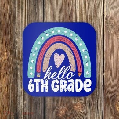 Hello Sixth Grade Back To School 6Th Grade Teacher Rainbow Cute Gift Coaster