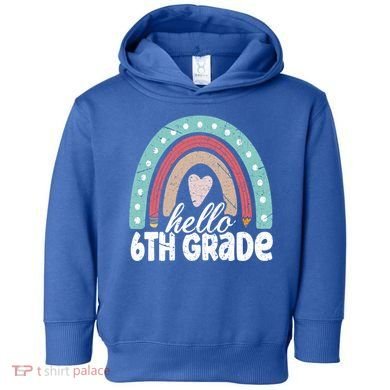 Hello Sixth Grade Back To School 6Th Grade Teacher Rainbow Cute Gift Toddler Hoodie