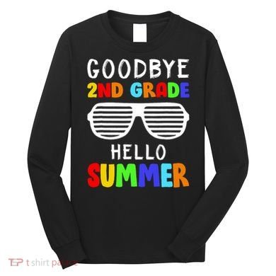 Hello Summer Goodbye 2nd Grade Cool Long Sleeve Shirt