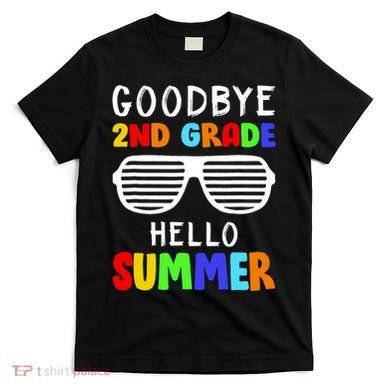 Hello Summer Goodbye 2nd Grade Cool T-Shirt