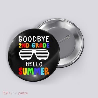 Hello Summer Goodbye 2nd Grade Cool Button