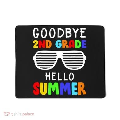 Hello Summer Goodbye 2nd Grade Cool Mousepad