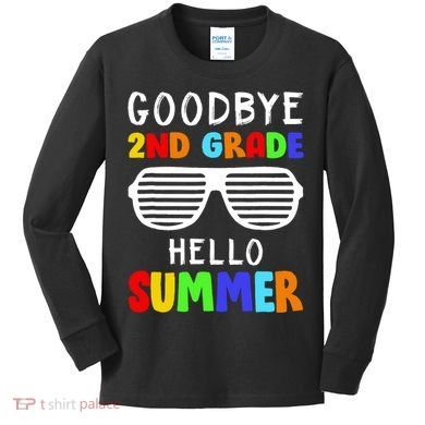 Hello Summer Goodbye 2nd Grade Cool Kids Long Sleeve Shirt