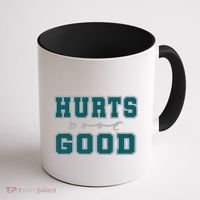 Hurts So Good Funny Meme Saying Graphic For Family Coffee Mug thumb 1