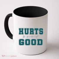 Hurts So Good Funny Meme Saying Graphic For Family Coffee Mug thumb 0