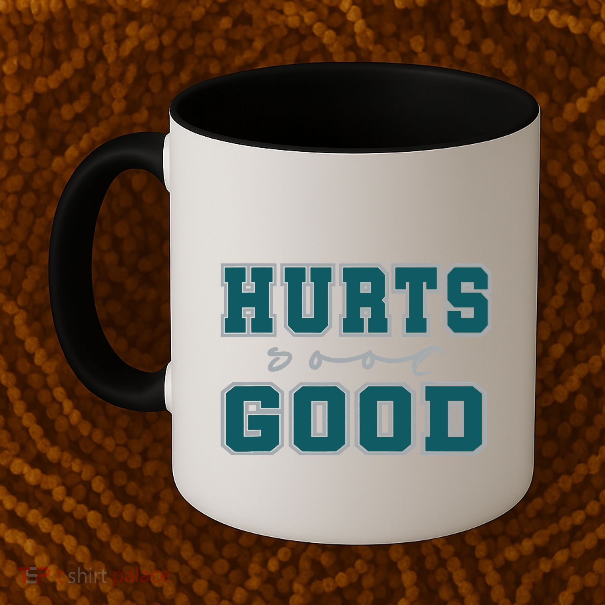 Hurts So Good Funny Meme Saying Graphic For Family Coffee Mug