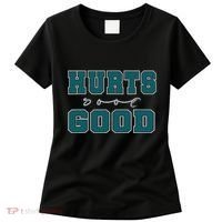 Hurts So Good Funny Meme Saying Graphic For Family Women's T-Shirt thumb 0