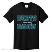 Hurts So Good Funny Meme Saying Graphic For Family Kids T-Shirt thumb 0
