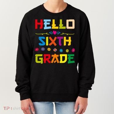 Hello Sixth Grade Back To School 6Th Grade Squad Students Gift Women's Sweatshirt