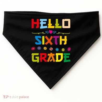 Hello Sixth Grade Back To School 6Th Grade Squad Students Gift USA-Made Doggie Bandana