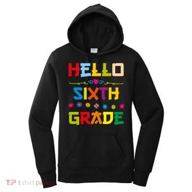 Hello Sixth Grade Back To School 6Th Grade Squad Students Gift Women's Hoodie