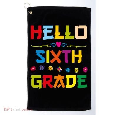 Hello Sixth Grade Back To School 6Th Grade Squad Students Gift Golf Towel