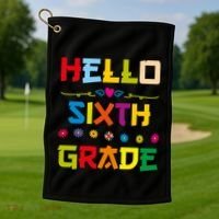 Hello Sixth Grade Back To School 6Th Grade Squad Students Gift Golf Towel thumb 1