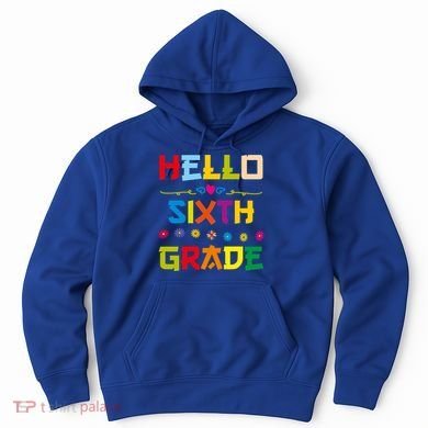 Hello Sixth Grade Back To School 6Th Grade Squad Students Gift Hoodie